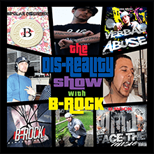 Download the new Free Roku app for he Disreality Show With B-Rock to watch The Dis-Reality show with B-Rock. .. catch up on 15 years of Music and Mayhem
